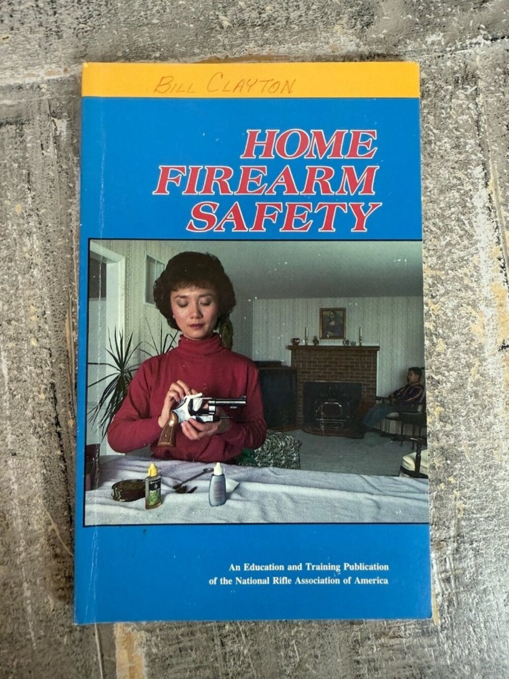 Home Firearm Safety: An Educational Publication of the NRA First Edition 1990